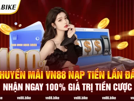 Khuyến mãi mùa lễ hội VN88: Ưu đãi hấp dẫn không thể bỏ lỡ