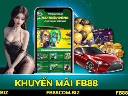 Khuyến Mãi Và Ưu Đãi FB88 Mới Nhất 2025 – Nhận Thưởng Ngay